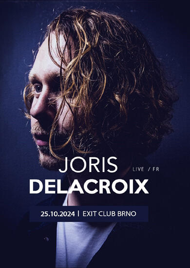 Hudba Joris Delacroix [FR], EXIT Club Brno. Magazín KULTINO* Brno