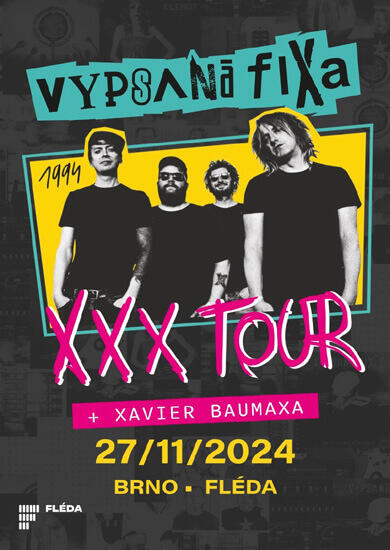 Hudba Vypsaná fiXa & Xavier Baumaxa - XXX TOUR, Klub Fléda. Magazín KULTINO* Brno