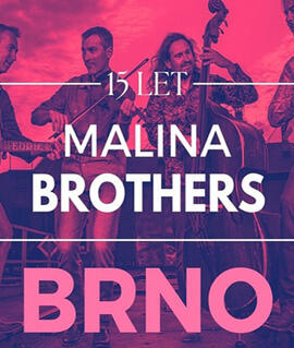 Hudba Malina Brothers - 15 let na scéně, LD Musilka Brno. Magazín KULTINO* Brno