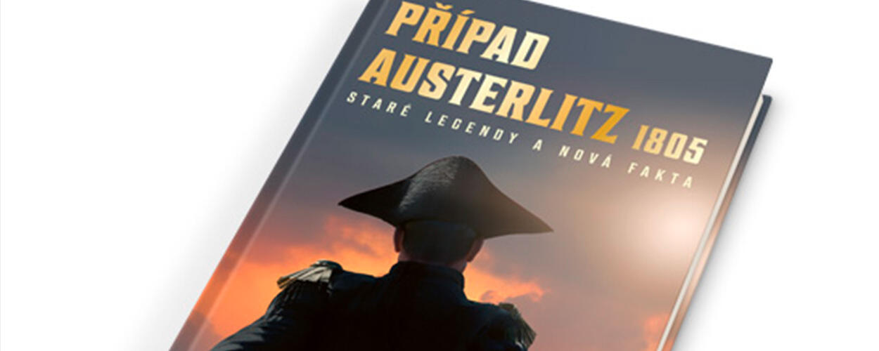 Případ Austerlitz 1805,Jaromír Bár, Zdeněk Chromý, Milan Plch, Libor Urbančík,  Zoner Press 2021, magazín KULT* Brno