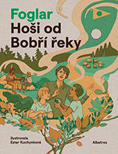 Hoši od Bobří řeky, Jaroslav Foglar v novém vydání, nakladatelství Albatros, Rikitan, Jestřáb, 13 bobříků, magazín KULT* Brno