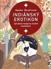 Indiánský erotikon, Danka Štoflová, recenze, magazín KULTINO* Brno